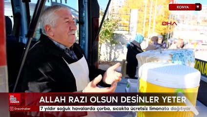 Konya'da 7 yıldır çorba, sıcakta ücretsiz limonata dağıtıyor