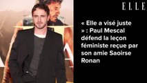 « Elle a visé juste » : Paul Mescal défend la leçon féministe reçue par son amie Saoirse Ronan