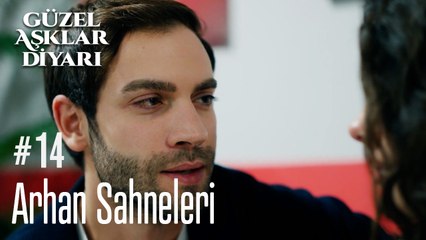 Arhan Sahneleri - Güzel Aşklar Diyarı