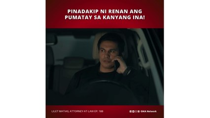 Lilet Matias, Attorney-at-Law: Pinadakip ni Renan ang pumatay sa kanyang ina! (Episode 188)