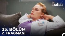 Bahar 25. Bölüm 2. Fragmanı ¦ Evinize Ben Girdim!