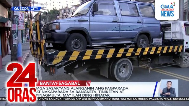 Mga sasakyang alanganin ang pagparada at nakaparada sa bangketa, tiniketan at pinagmulta; may ilan ding hinatak | 24 Oras