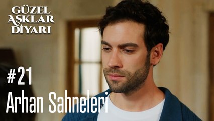 Arhan Sahneleri - Güzel Aşklar Diyarı