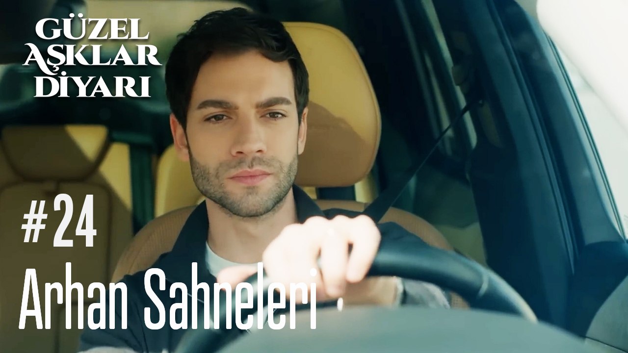 Arhan Sahneleri - Güzel Aşklar Diyarı