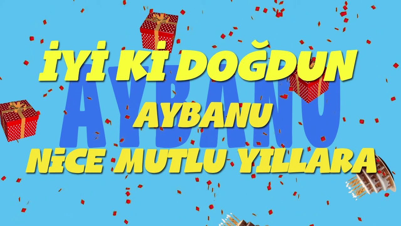 İyi ki doğdun AYBANU - İsme Özel Ankara Havası Doğum Günü Şarkısı (FULL VERSİYON) (REKLAMSIZ)