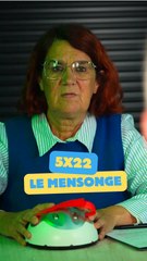 S5-E22 - Mensonge