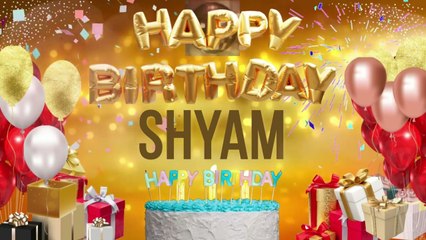 SHYAM - Happy Birthday Shyam