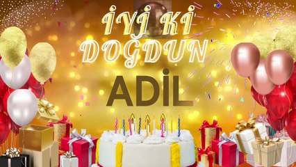 ADiL – Ad Günün Mübarək Adil
