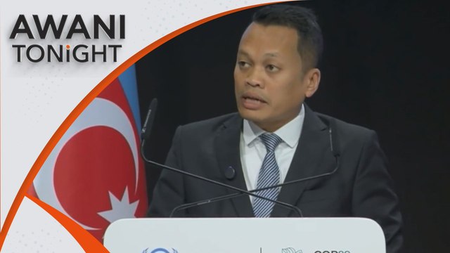AWANI Tonight: COP29: Malaysia slams 'rich' nations for ignoring climate financing