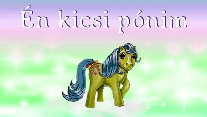 Én kicsi pónim-INTRO(PLAYLIST LOGO)