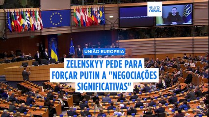 Zelenskyy pede aos eurodeputados que tirem "dinheiro e poder" a Putin para restabelecer a paz