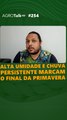 Período Chuvoso: Alta umidade e chuva persistente marcam o final da primavera e início do verão no Brasil