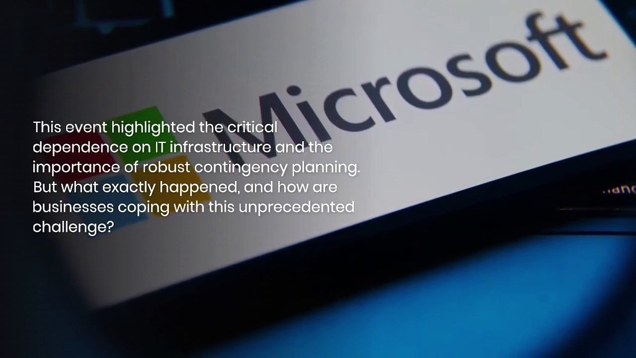 How the Global Microsoft IT Outage is Impacting Businesses Worldwide