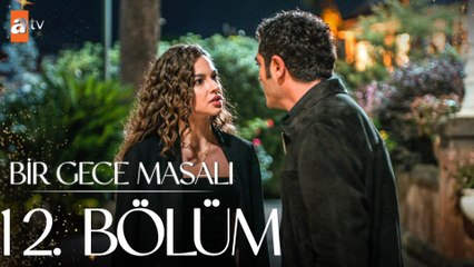 Bir Gece Masalı 12. Bölüm
