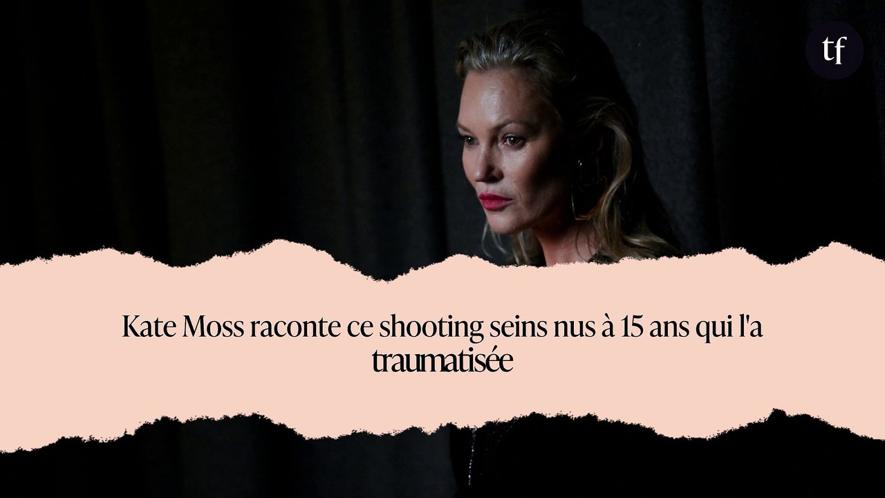 Kate Moss raconte ce shooting seins nus à 15 ans qui l'a traumatisée