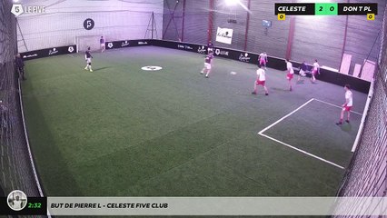 But de Pierre L - Celeste Five Club