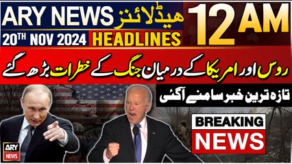 ARY News 12 AM Prime Time Headlines | 20th Nov 2024 | Russia-US Conflict - Latest Updates