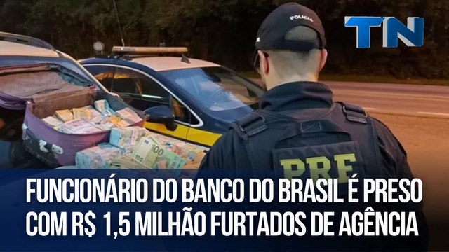 Funcionário do Banco do Brasil é preso com R$ 1,5 milhão furtados de agência no ES