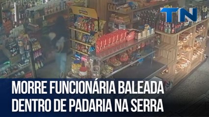 Morre funcionária baleada dentro de padaria na Serra