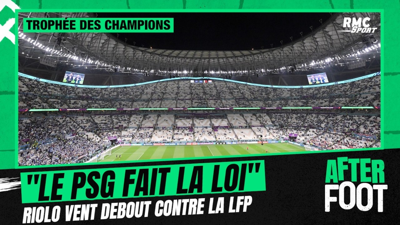 Trophée des champions : "Le PSG fait la loi" Riolo vent debout contre les méthodes de la LFP