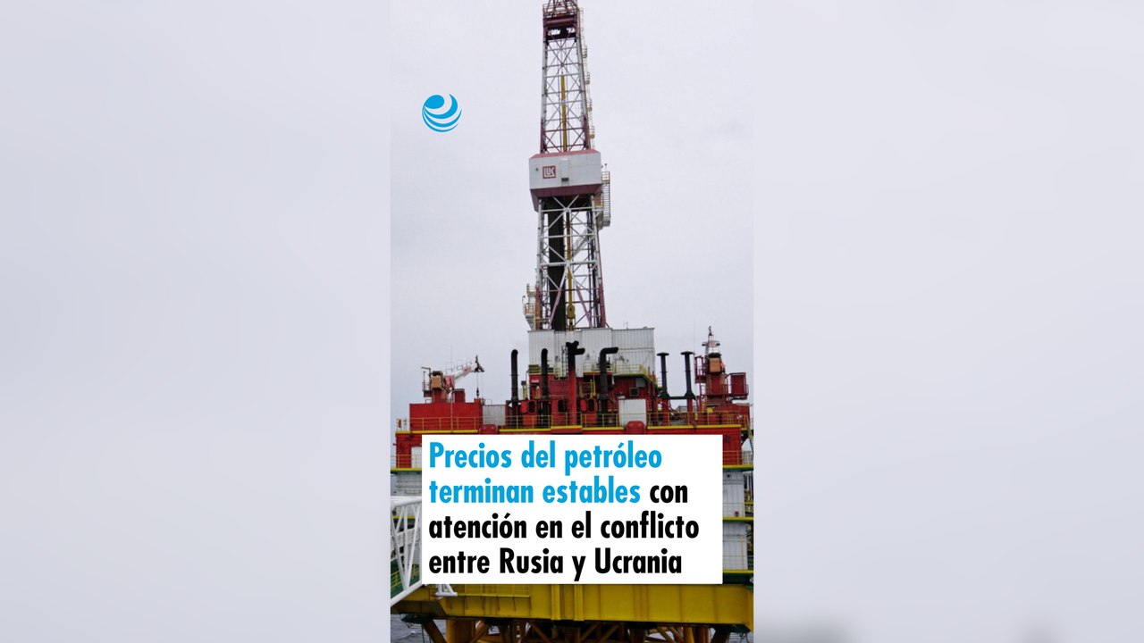 Precios del petróleo terminan estables con atención en el conflicto entre Rusia y Ucrania