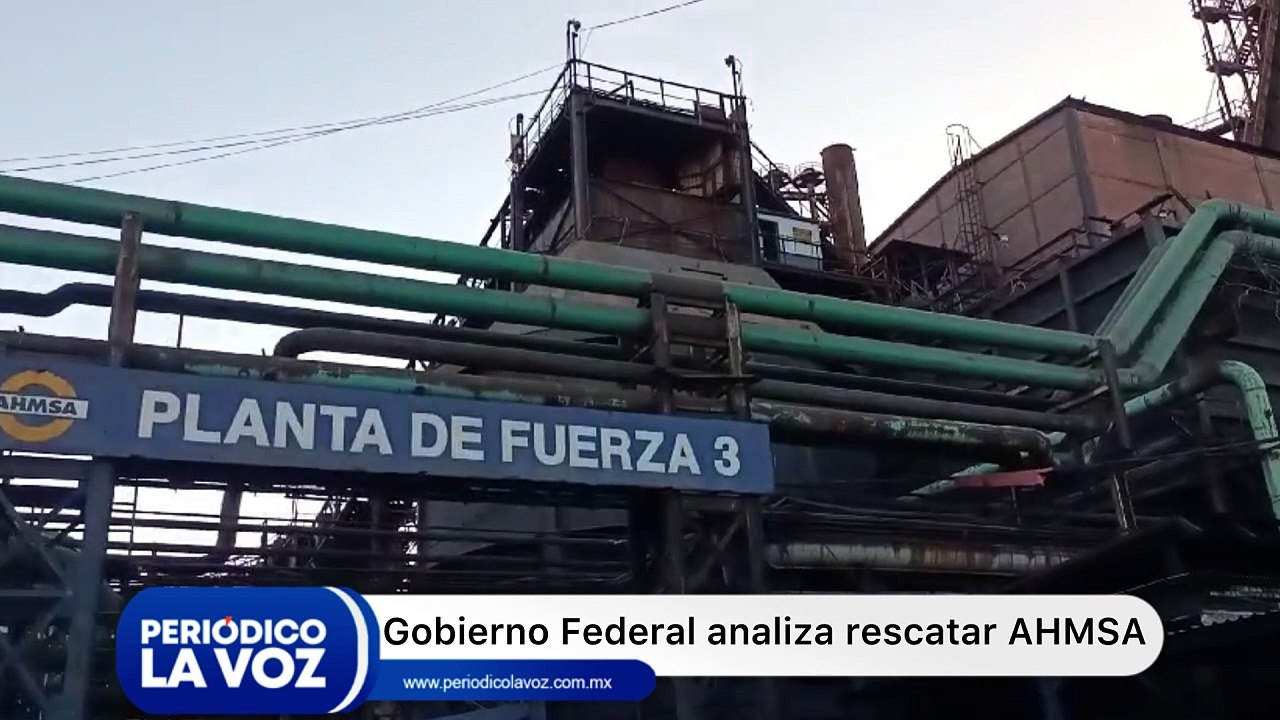 El gobierno federal podría requisar a AHMSA