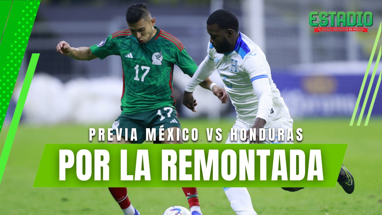 México buscará el MILAGRO contra Honduras en el Nemesio Diez | Estadio Deportes