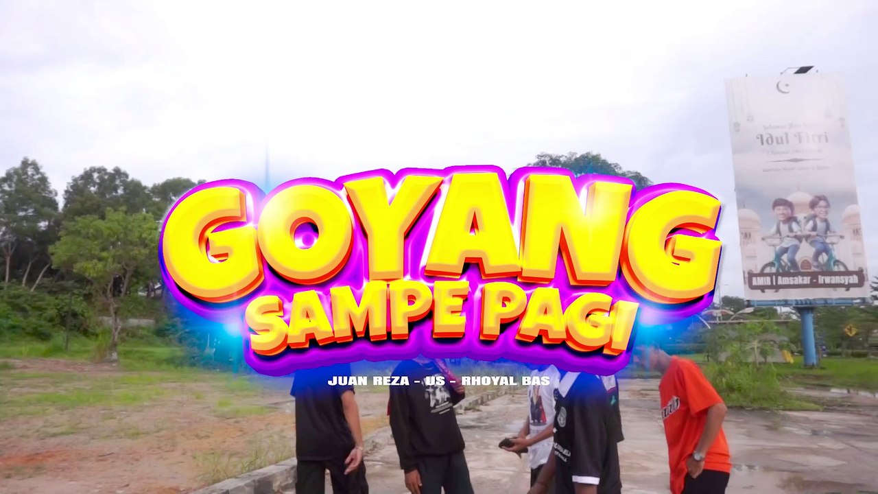 JUAN REZA X US BEACK X RHOYAL BAS - GOYANG SAMPE PAGI (Official Video)