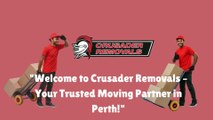 Welcome to Crusader Removals – Your Trusted Moving Partner in Perth!