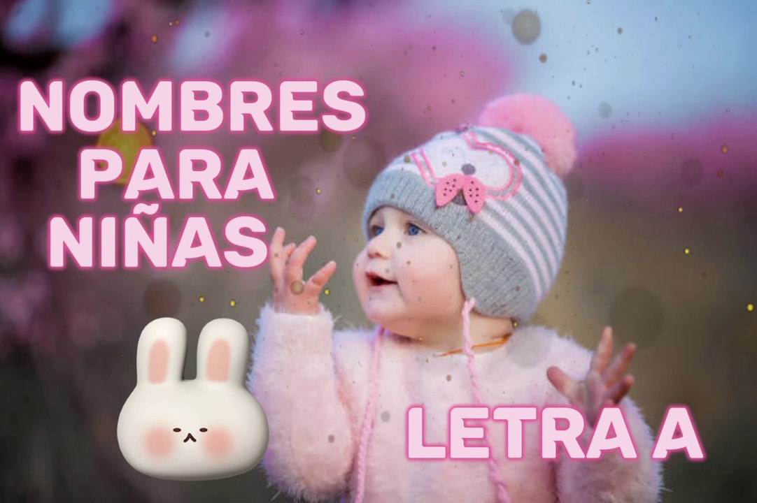Nombres para niñas con letra A +80 nombres bonitos