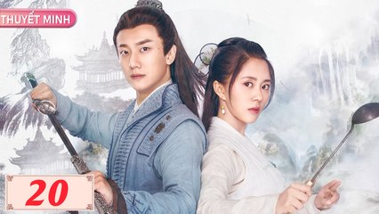 KHÓI LỬA NHÂN GIAN - Tập 20 (Thuyết Minh) | Phim Bộ Cổ Trang Trung Quốc Hay Nhất