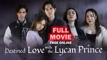 Destined Love with The Lycan Prince Full Short Drama Full HD