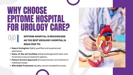 Epitome Hospital – The Best Urology Hospital in Delhi
