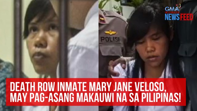 Death row inmate Mary Jane Veloso, may pag-asang makauwi na sa Pilipinas! | GMA Integrated Newsfeed