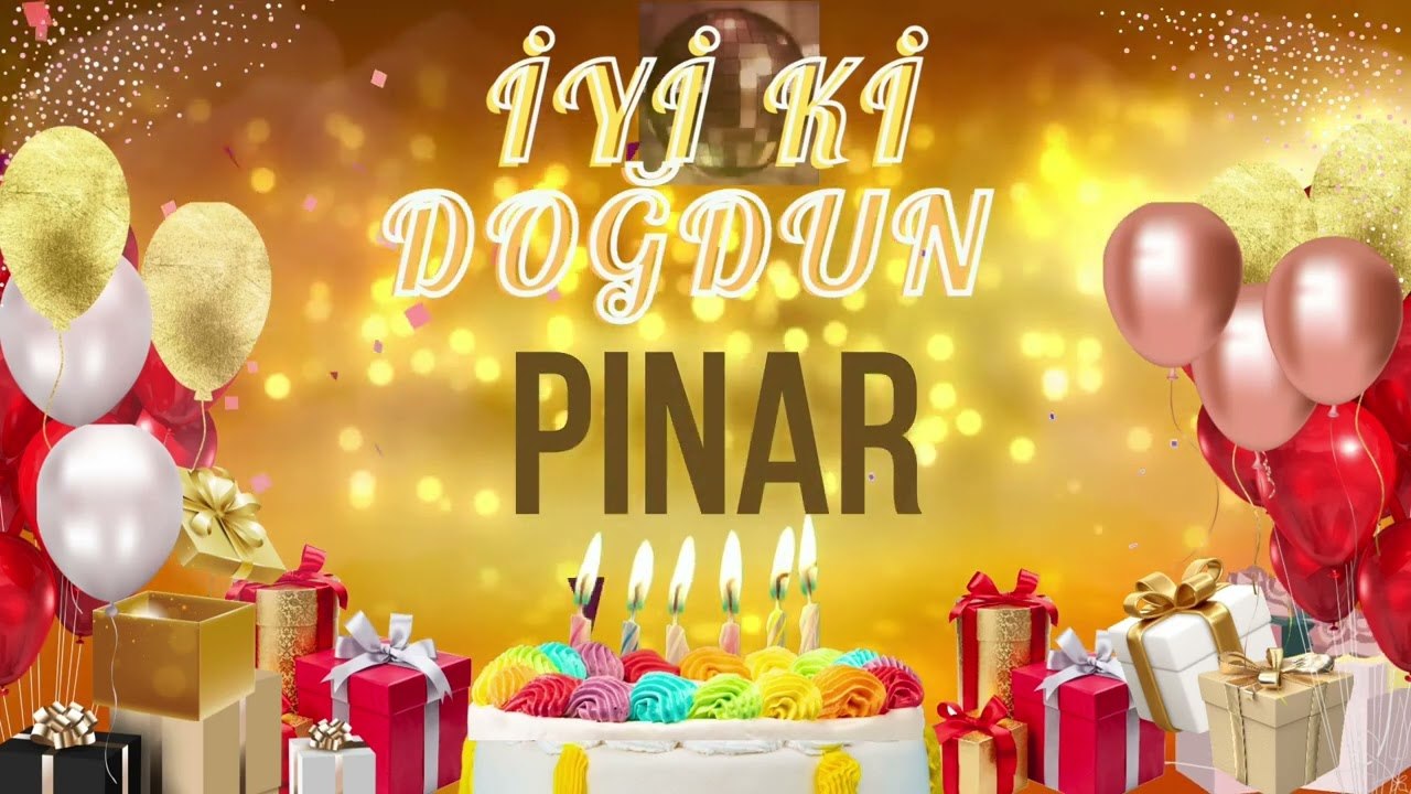 PINAR - Doğum Günün Kutlu Olsun Pınar