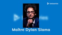 Maître Dylan Slama (EN)