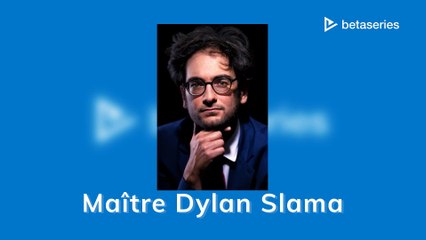 Maître Dylan Slama (ES)