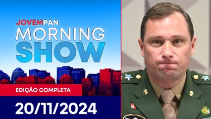 SUPOSTO PLANO DE GOLPE DE ESTADO E DELAÇÃO DE MAURO CID | MORNING SHOW - 20/11/24