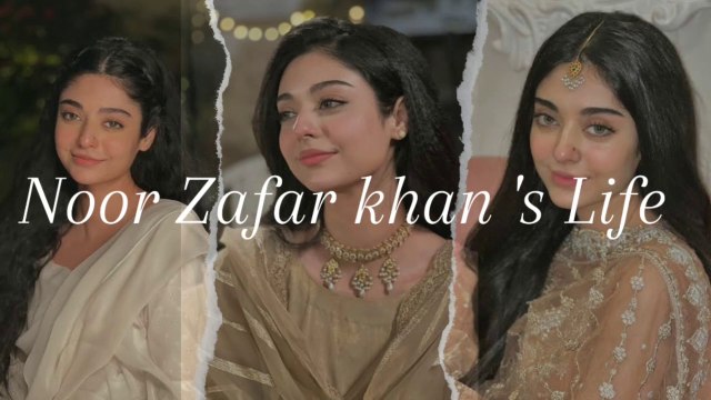 Noor Zafar Khan's biography /Noor Zafar khan life/About Noor Zafar khan/Noor Zafar Khan's Life