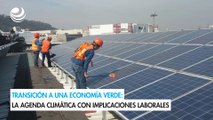 Transición a una economía verde: La agenda climática con implicaciones laborales