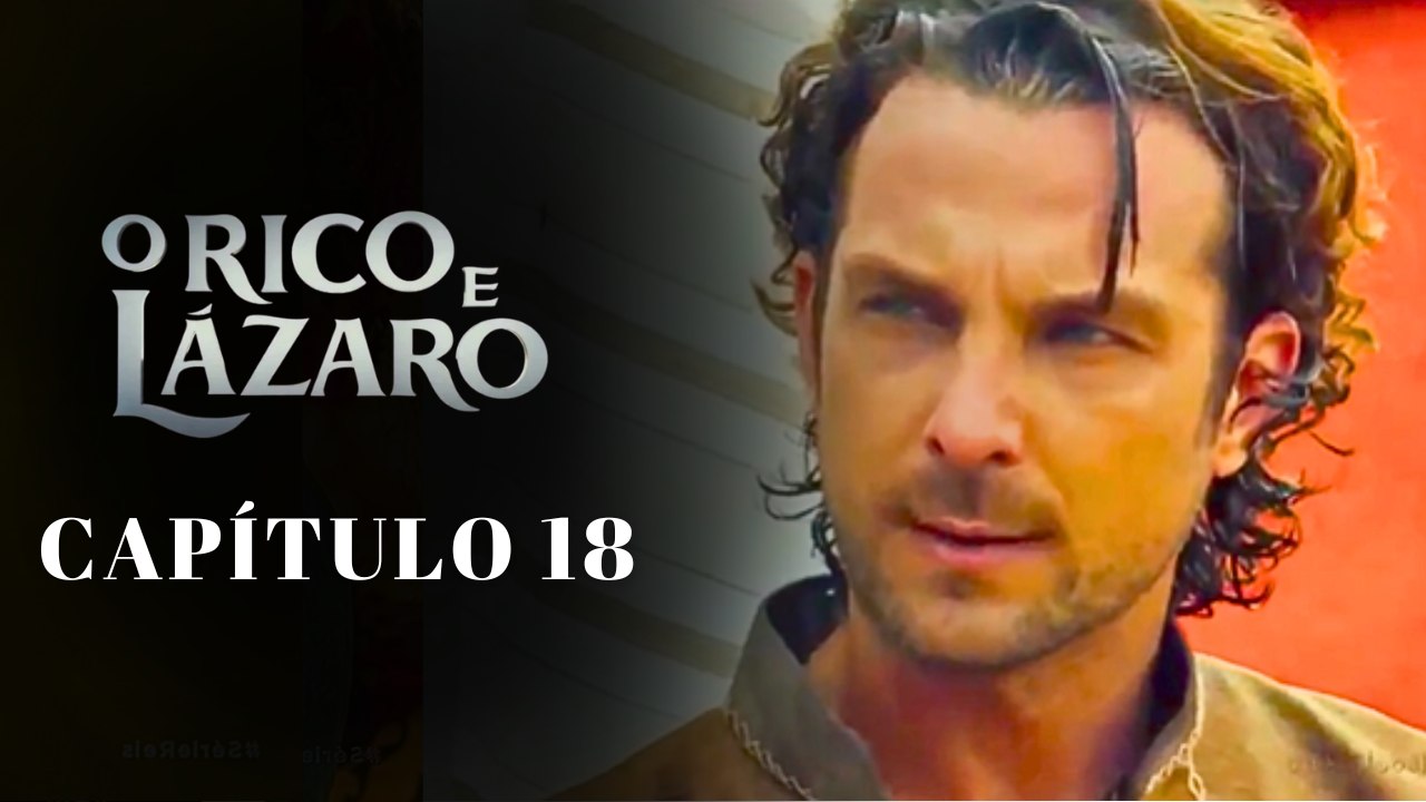 O RICO E LÁZARO - CAPÍTULO 18