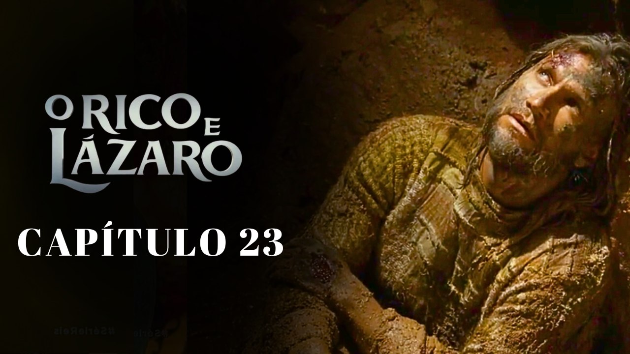 O RICO E LÁZARO - CAPÍTULO 23