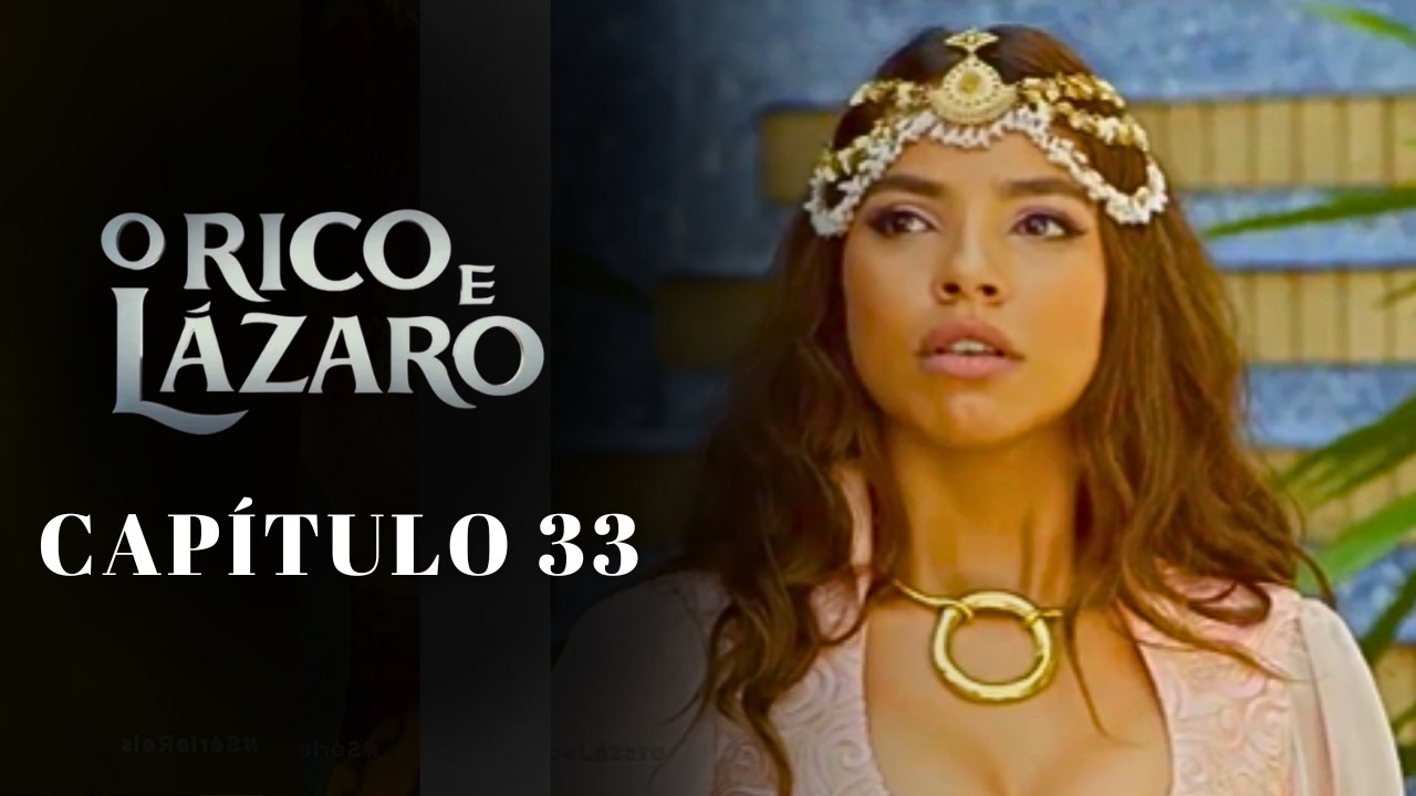 O RICO E LÁZARO - CAPÍTULO 33