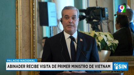 Abinader recibe al primer ministro de Vietnam | Primera Emisión SIN