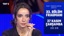 Sen Türkülerini Söyle 33. Bölüm Fragmanı