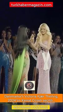 Danimarka'lı Victoria Kjær Theilvig, 2024'ün Kainat Güzeli seçildi...