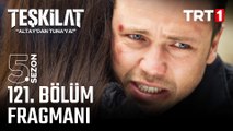 Teşkilat 121. Bölüm Fragmanı