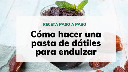 Cómo hacer pasta de dátiles en casa