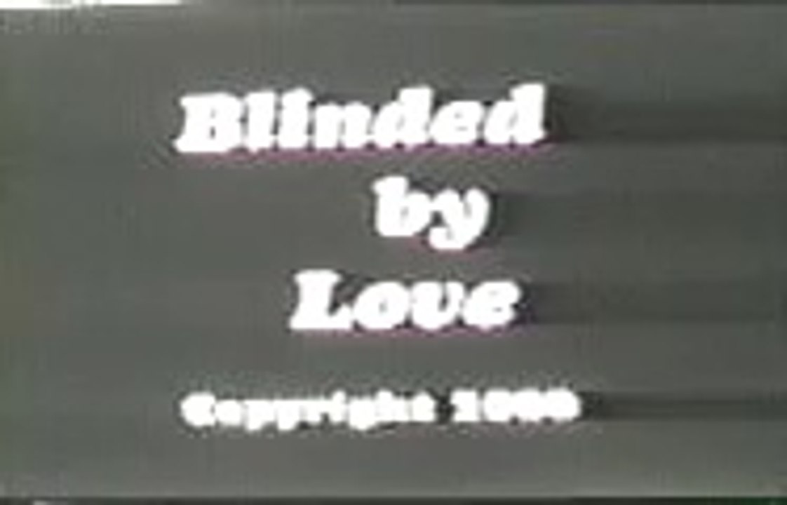 Blinded by Love