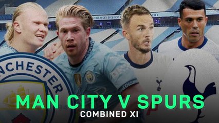 Manchester City v Tottenham - Combined XI